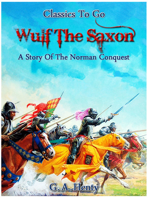 Title details for Wulf the Saxon by G. A. Henty - Available